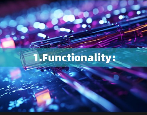 1.Functionality: