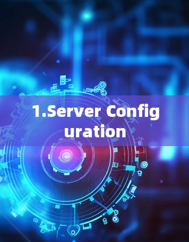 1.Server Configuration