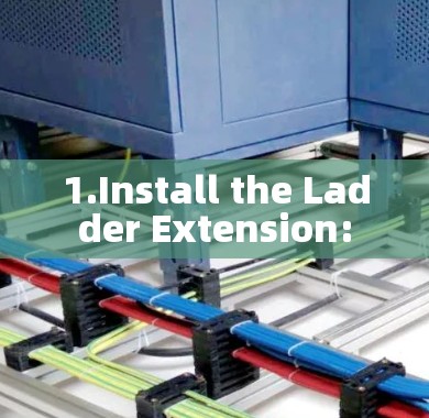 1.Install the Ladder Extension: