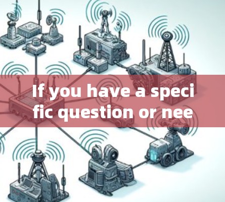 If you have a specific question or need help with something else,feel free to ask!