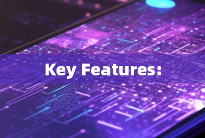 Key Features: