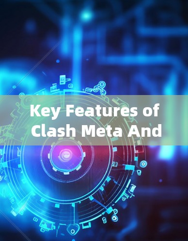 Key Features of Clash Meta Android Version)