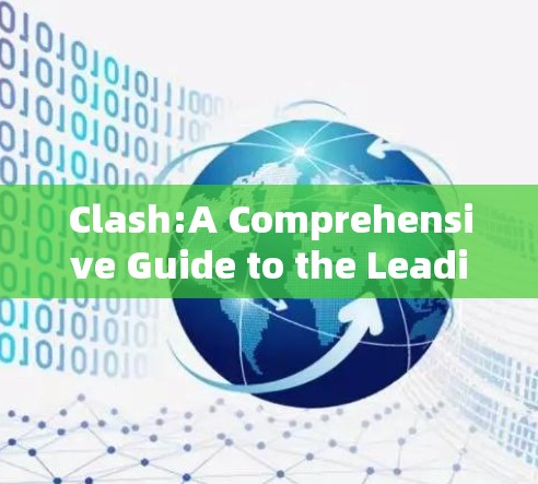 Clash:A Comprehensive Guide to the Leading Frontend for Clash Clash:A Comprehensive Guide to the Leading Frontend for Clash