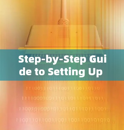 Step-by-Step Guide to Setting Up a VPN on Windows