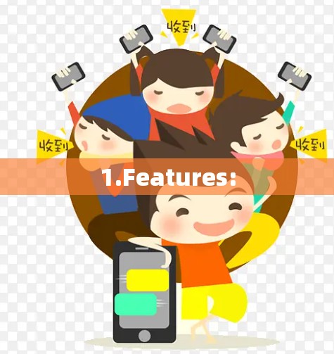 1.Features: