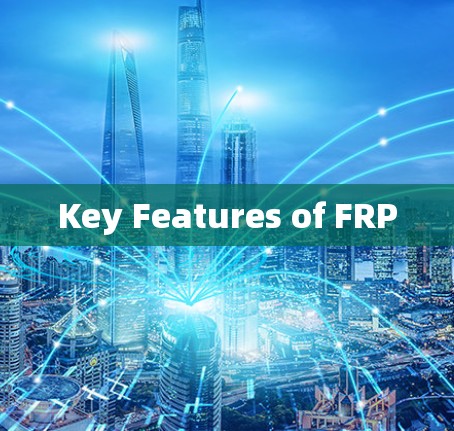 Key Features of FRP