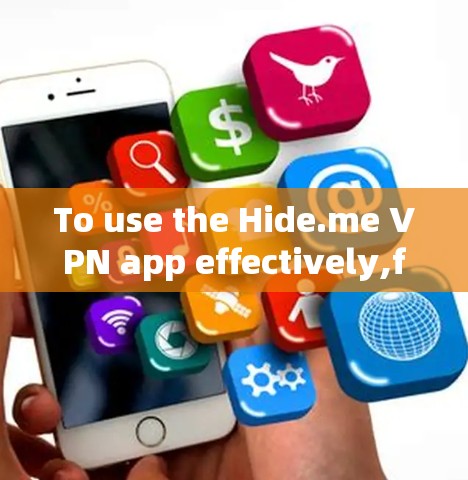 To use the Hide.me VPN app effectively,follow these steps: