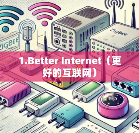 1.Better Internet(更好的互联网)