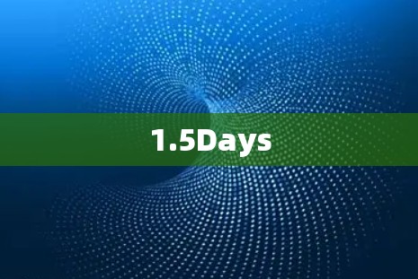 1.5Days