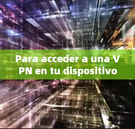 Para acceder a una VPN en tu dispositivo iOS,puedes hacerlo de dos maneras principales: