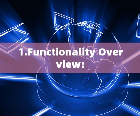 1.Functionality Overview: